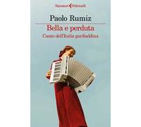 Bella e perduta. Canto dell'Italia garibaldina