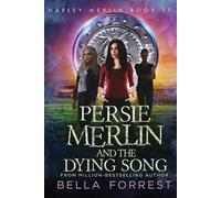 Bella Forrest Persie Merlin and the Dying Song (Tascabile) Harley Merlin