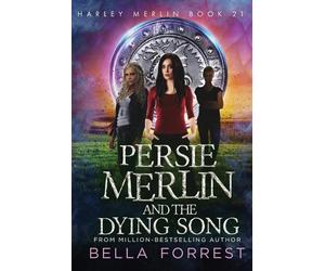 Bella Forrest Persie Merlin and the Dying Song (Tascabile) Harley Merlin