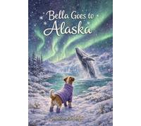 Bella Goes to Alaska