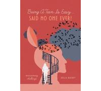 Bella Hachey Being A Teen Is Easy...Said No One Ever (Tascabile)