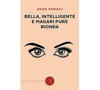 Bella, intelligente e magari pure bionda