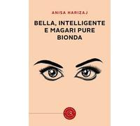 Bella, intelligente e magari pure bionda