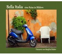 Bella Italia - eine Reise in Bildern: Fotoserie von Manfred Sieber