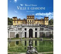Bella! Italia. Ville e giardini. Ediz. italiana e inglese