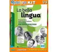BELLA LINGUA - TEORIA + ESER. + COM. + LEGG. KIT (LA) (9788835056805) - Libro Scolastico + Kit Scuola con Copertine Rebillo