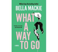 Bella MacKie What a Way to Go (Tascabile)