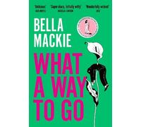 Bella Mackie What A Way To Go (Tascabile)
