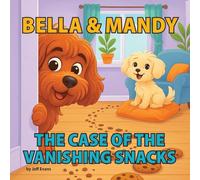Bella & Mandy and the Case of the Vanishing Snacks