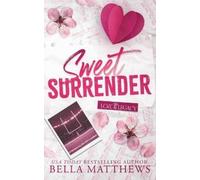 Bella Matthews Sweet Surrender (Tascabile) Love & Legacy