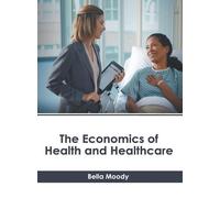 Bella Moody The Economics of Health and Healthcare (Copertina rigida)