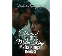 Bella Moondragon Claimed by the Mafia King (Tascabile)