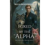 Bella Moondragon Foxed by the Alpha (Tascabile)
