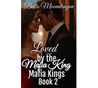 Bella Moondragon Loved by the Mafia Kings (Copertina rigida)