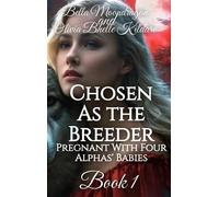 Bella Moondragon Olivia Bhelle Kildare Chosen as the Breeder (Copertina rigida)