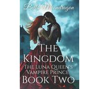 Bella Moondragon The Kingdom (Tascabile) Luna's Vampire Prince