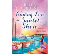 Bella Osborne Finding Love at Sunset Shore (Tascabile)