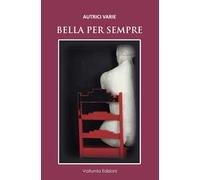 Bella per sempre. Nuova ediz.