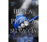 Bella, piccola e selvaggia. Sick Boys. Vol. 1