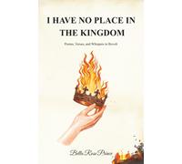 Bella Rose Prince I Have No Place in the Kingdom (Tascabile)