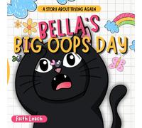Bella’s Big Oops Day: A Funny Read-Aloud Story for Kids Ages 3-6