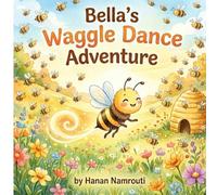 Bella’s Waggle Dance Adventure