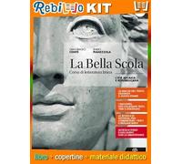 BELLA SCOLA 1 + LA NUOVA SECONDA PROVA AL LICEO CLASSICO (9788800357289) - Libro Scolastico + Kit Scuola con Copertine Rebillo