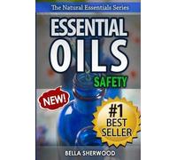 Bella Sherwood Essential Oils Safety (Tascabile) Natural Essentials
