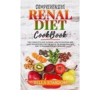 Bella Stardom Comprehensive Renal Diet Cookbook (Tascabile)