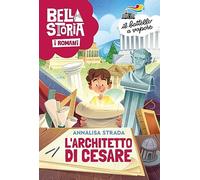 Bella storia. I Romani. L'architetto di Cesare