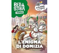 Bella storia. I Romani. L'enigma di Domizia