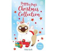 Bella Swift Peggy the Pug's Christmas Collection (Tascabile)