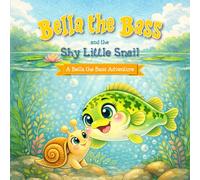 Bella the Bass and The Shy Little Snail