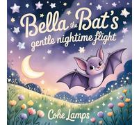 Bella the Bat's Gentle Nighttime Flight: 1