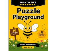 Bella the Bee's Puzzle Playground: Mazes & Number Puzzles for Ages 6-10