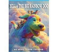 Bella the Big Rainbow Dog
