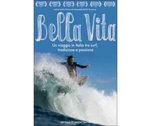 Bella Vita. Un viaggio in Italia tra surf, tradizione e passione