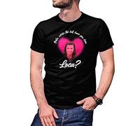 Bella, Where The Hell Have You Been Loca? T-Shirt Maglietta per Uomo Nera Size S