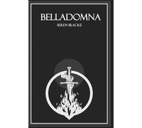 Belladomna: Daughter of War. Bringer of Ruin.