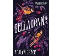 Belladonna: bestselling gothic fantasy romance: 1 - Grace Adalyn
