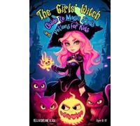 Bellafontaine B The Girls' Witch Guide to Magic Spells and Potions f (Tascabile)