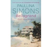 Libri Paullina Simons - Bellagrand. Dove Nasce Il Sogno