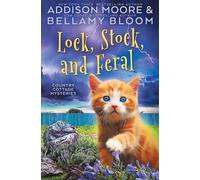 Bellamy Bloom Addison Moore Lock, Stock, and Feral (Tascabile)