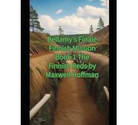 Bellamy's Finale Finnish Mission Book 1: The Finnish Reds