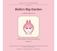 Bella's Big Garden: A Read-and-Draw Story (The Little Illustrator, Book 2)