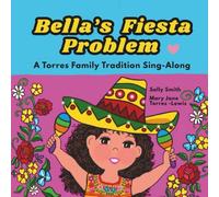 Bella's Fiesta Problem: A Torres Family Tradition Sing-Along: 4