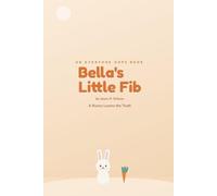 Bella's Little Fib: A Bunny Learns the Truth