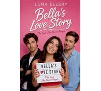 Bella's Love Story: The Love She Never Forgot