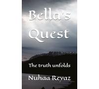 Bella's Quest: The truth unfolds
