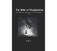 Bellazzi Ent The Bible of Manipulation (Tascabile)